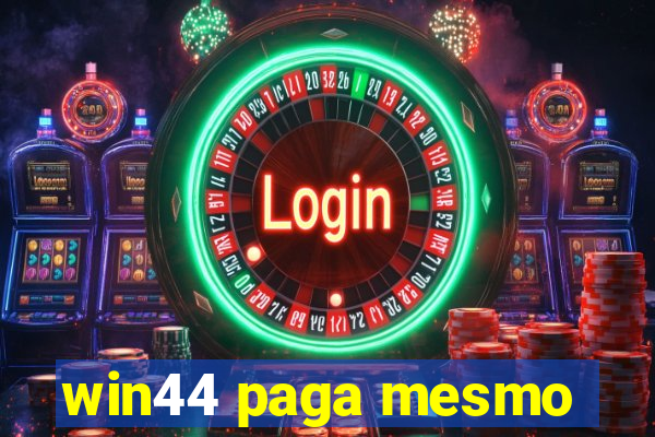 win44 paga mesmo